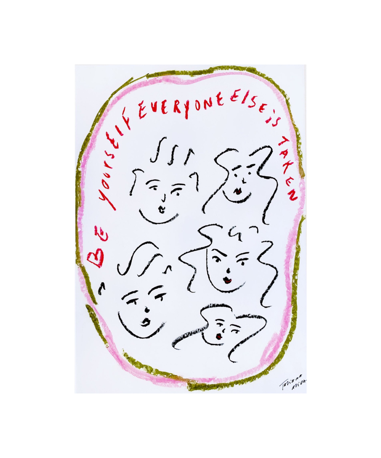 'Be Yourself Everyone Else Is Taken' Art