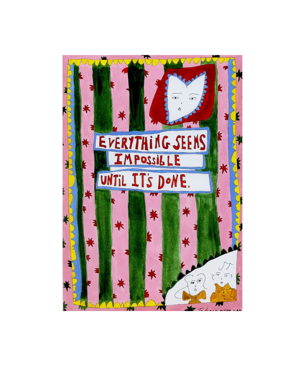 'Everything Seems Impossible Until It's Done' Art