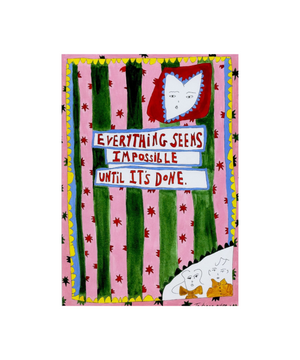 'Everything Seems Impossible Until It's Done' Art