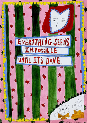 'Everything Seems Impossible Until It's Done' Art