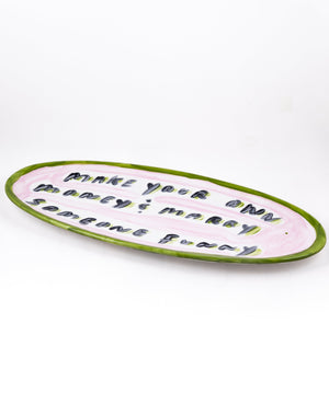 Make Your Own Money And Marry Someone Funny Platter